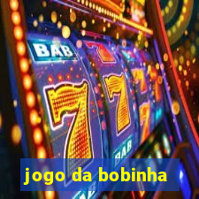 jogo da bobinha